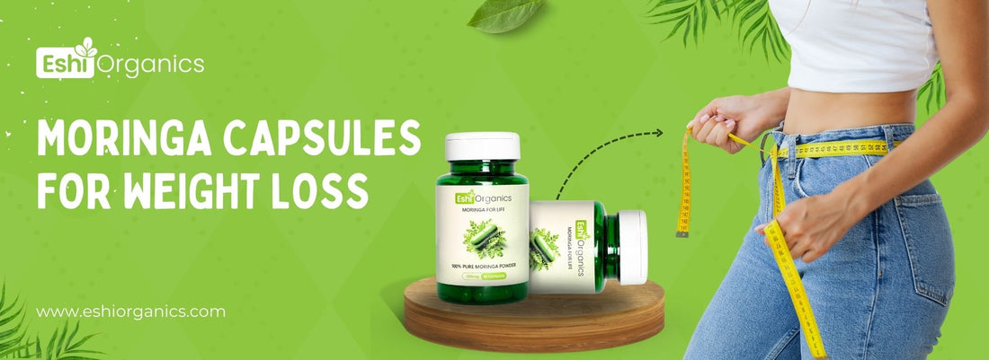 Moringa Capsules for weight Loss