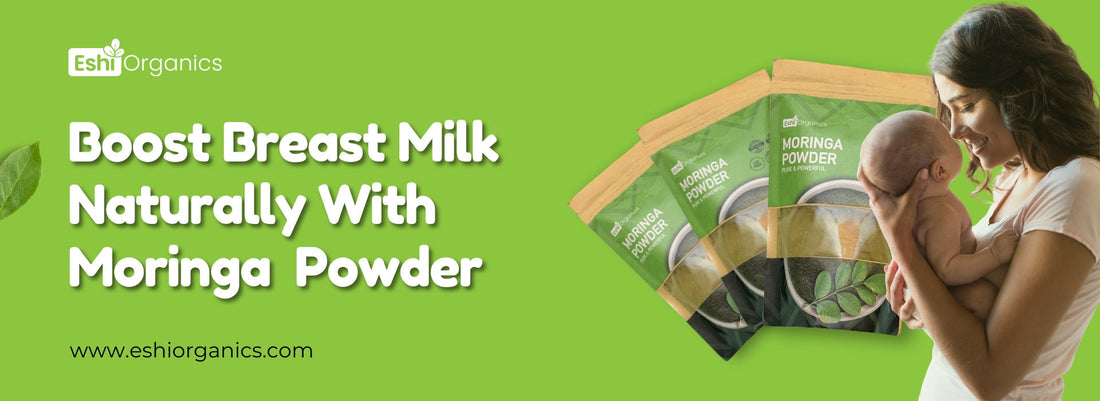 Boost Breast Milk Naturally Buy Moringa Powder Online