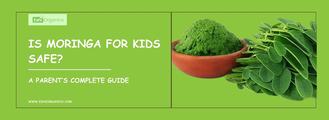 Is Moringa for Kids Safe? A Parent’s Complete Guide